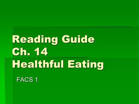 Reading Guide Ch. 14 Healthful Eating