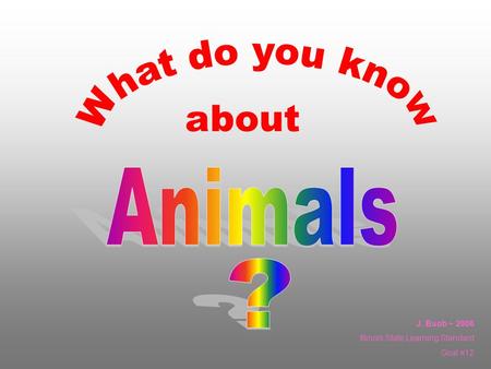 about What do you know Animals ? J. Buob ~ 2006