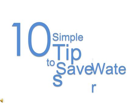 10 Tip s Simple to. 1 1 Use a mug or glass when brushing teeth.