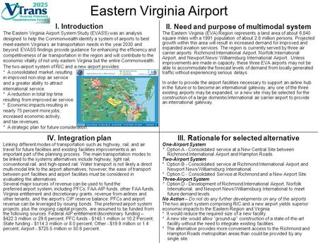Eastern Virginia Airport I. Introduction The Eastern Virginia Airport System Study (EVASS) was an analysis designed to help the Commonwealth identify a.