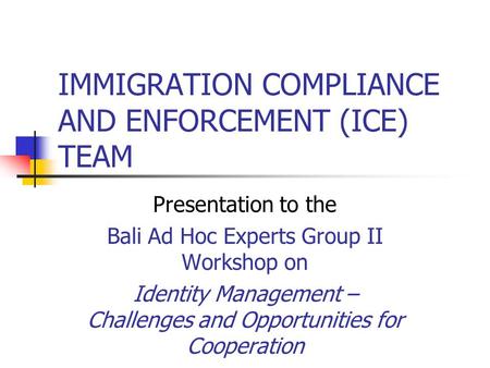 IMMIGRATION COMPLIANCE AND ENFORCEMENT (ICE) TEAM