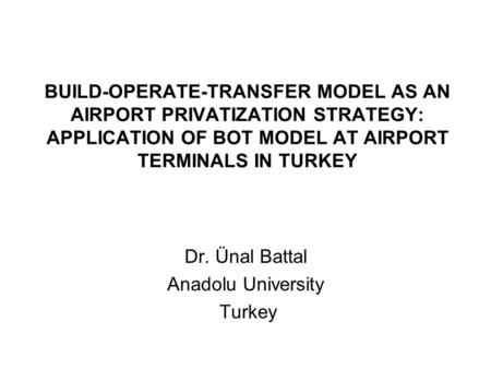 Dr. Ünal Battal Anadolu University Turkey