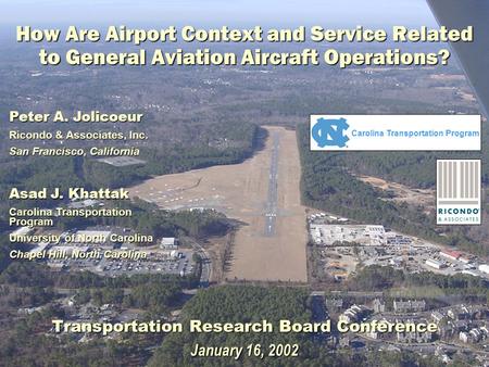 How Are Airport Context and Service Related to General Aviation Aircraft Operations? Transportation Research Board Conference January 16, 2002 Peter A.