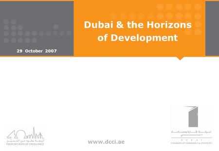 Www.dcci.ae Dubai & the Horizons of Development 29 October 2007.