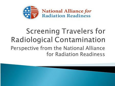 Perspective from the National Alliance for Radiation Readiness.