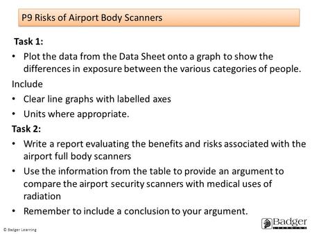 P9 Risks of Airport Body Scanners Task 1: Plot the data from the Data Sheet onto a graph to show the differences in exposure between the various categories.