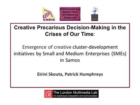 Creative Precarious Decision-Making in the Crises of Our Time: Emergence of creative cluster-development initiatives by Small and Medium Enterprises (SMEs)