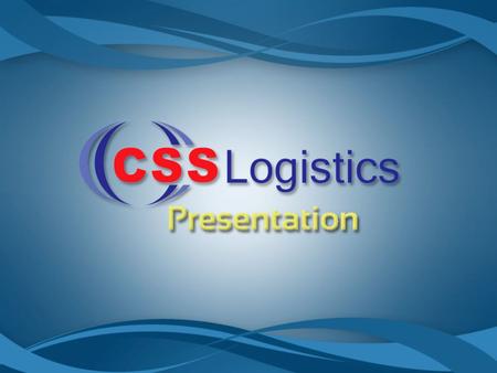 CSS Logistics was established in the year 2006 and headquartered in Dubai, United Arab Emirates Part of the well Established CSS Group Enviable Global.