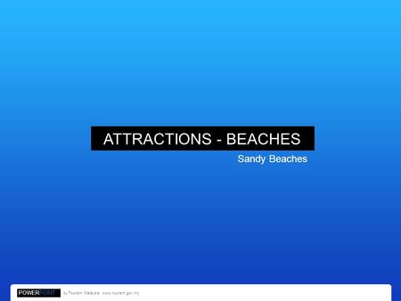 ATTRACTIONS - BEACHES Sandy Beaches POWERPOINT