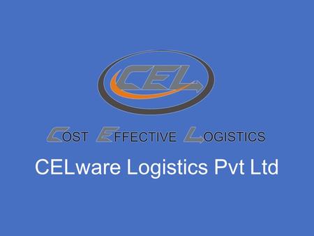 CELware Logistics Pvt Ltd. 6/13/2014 2 This premises is centrally located with state-of-art facility Its Pre Engineered Building design by Everest Industries.