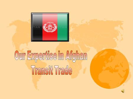 MAIN ENTRENCE OF AFGHANISTAN CATEGORIES OF IMPORT GARGO FOR AFGHANISTAN TRANSIT TRADE INTRODUCTION As per Afghan Transi Trade (A.T.T) agreement between.