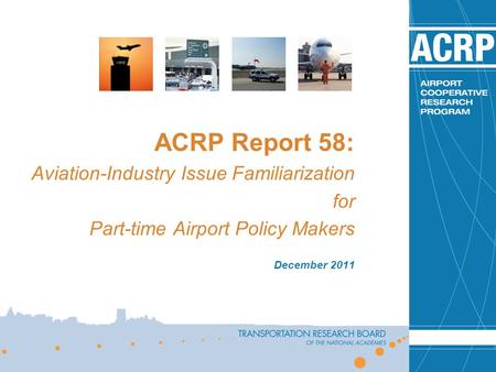 ACRP Report 58: Aviation-Industry Issue Familiarization for