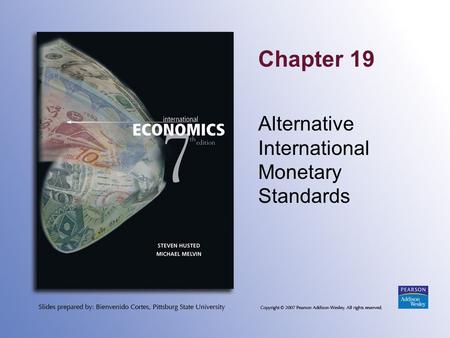 Chapter 19 Alternative International Monetary Standards.