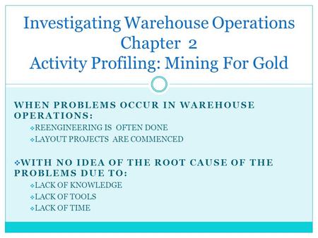 WHEN PROBLEMS OCCUR IN WAREHOUSE OPERATIONS: