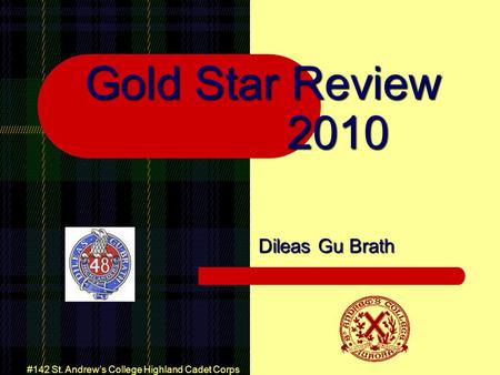 #142 St. Andrews College Highland Cadet Corps Gold Star Review 2010 Dileas Gu Brath.