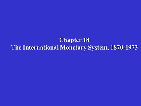 The International Monetary System,