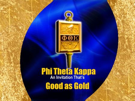 Good as Gold An Invitation Thats Phi Theta Kappa.