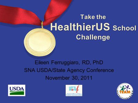 Eileen Ferruggiaro, RD, PhD SNA USDA/State Agency Conference November 30, 2011.