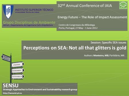 SENSU Strategic Approaches to Environment and Sustainability research group  Perceptions on SEA: Not all that glitters is gold Session: