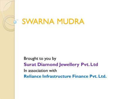 SWARNA MUDRA Surat Diamond Jewellery Pvt. Ltd Brought to you by