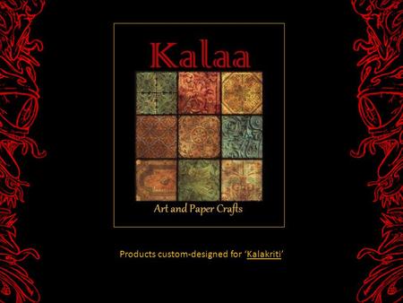 Products custom-designed for Kalakriti. Decorative Sheets.