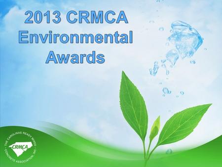 The Awards Environmental Improvement (EIA) –Most Improved plant awarded by Category –Awarded to those plants that make considerable environmental improvement.