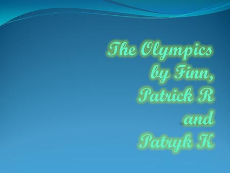 The Olympics by Finn, Patrick R and Patryk K