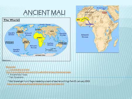 Ancient Mali Resources: * Vocabulary to know: