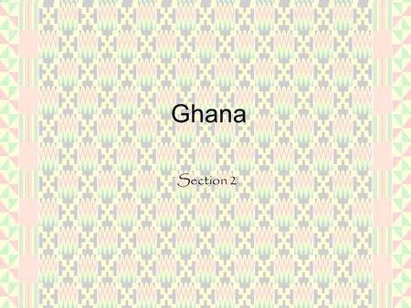 Ghana Section 2.