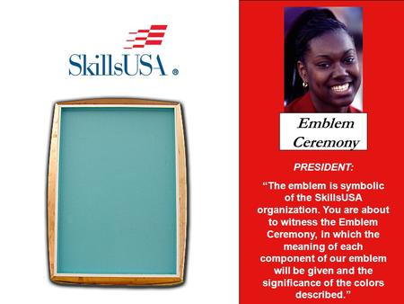 Emblem Ceremony PRESIDENT: