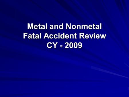 Metal and Nonmetal Fatal Accident Review CY - 2009.