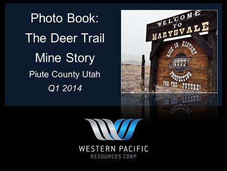 Photo Book: The Deer Trail Mine Story Piute County Utah Q1 2014.