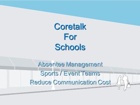 Coretalk For Schools Absentee Management Sports / Event Teams Reduce Communication Cost.