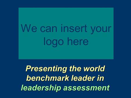 Presenting the world benchmark leader in leadership assessment