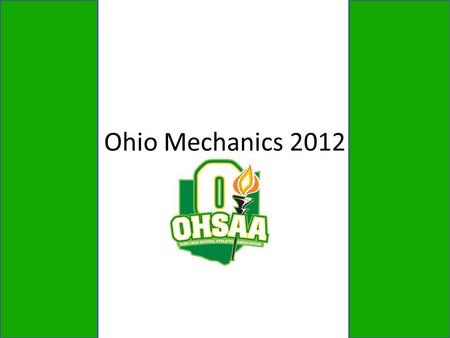 Ohio Mechanics 2012. Concussion Policy When a player is hurt an official must check with coach and/or Medical Professional regarding the type of injury.