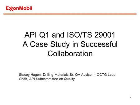 API Q1 and ISO/TS A Case Study in Successful Collaboration