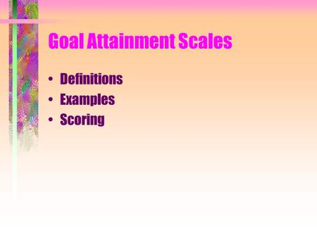 Goal Attainment Scales Definitions Examples Scoring.