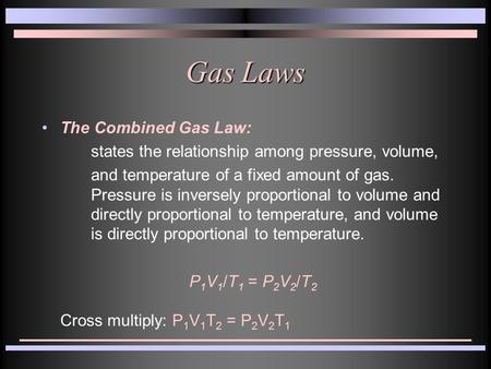 Gas Laws The Combined Gas Law: