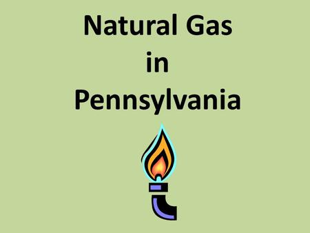 Natural Gas in Pennsylvania