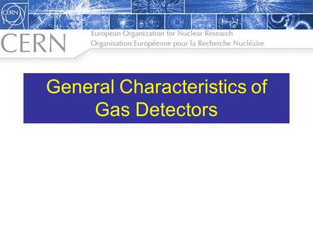 General Characteristics of Gas Detectors