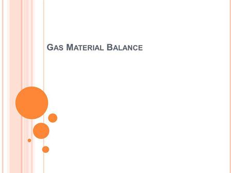 Gas Material Balance.
