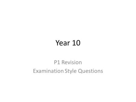 P1 Revision Examination Style Questions