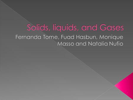 Solids, liquids, and Gases