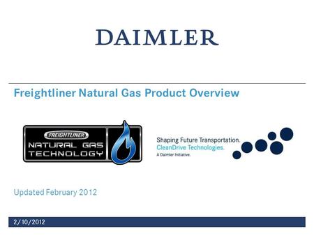 Updated February 2012 Freightliner Natural Gas Product Overview 2/10/2012.