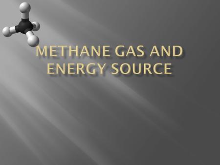 Methane is 87% gas by volume. It is an energy source for the planet and it is environmental. Methane is a hydrocarbon.