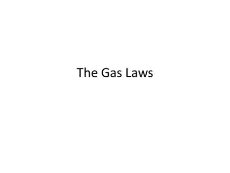 The Gas Laws. Directly proportionalas one variable goes up/down the other goes up/down. Both variable do the same thing. Indirectly proportional– as one.