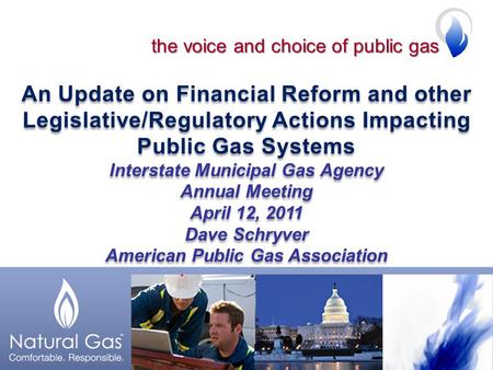 An Update on Financial Reform and other Legislative/Regulatory Actions Impacting Public Gas Systems Interstate Municipal Gas Agency Annual Meeting April.
