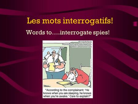 Les mots interrogatifs! Words to….interrogate spies!