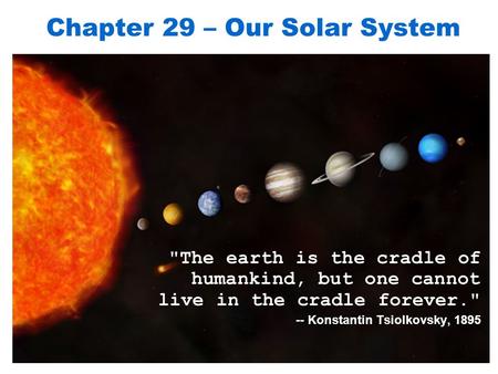 Chapter 29 – Our Solar System