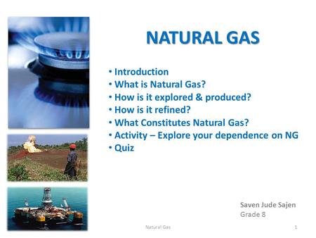 NATURAL GAS Introduction What is Natural Gas?